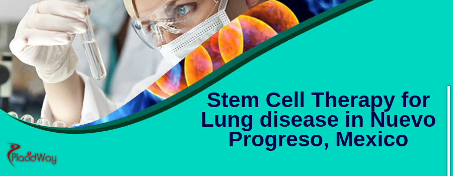 Stem Cell Therapy for Lung Disease Cost  in Nuevo Progresso, Mexico
